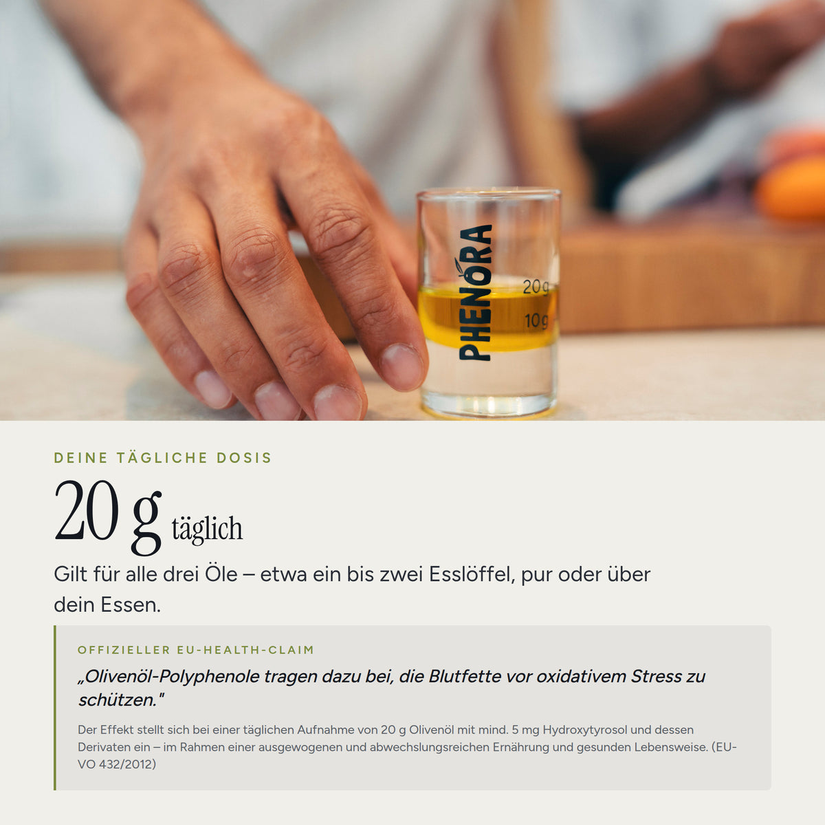 Tägliche Dosis: 20 g Phenora Olivenöl, gilt für alle drei Öle im Kit